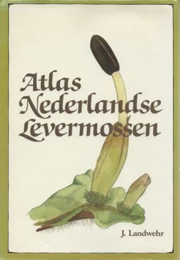 Atlas Nederlandse Levermossen. 1980. 119 pls. 50 figs. (partly col.). 287 p. gr8vo. Cloth.