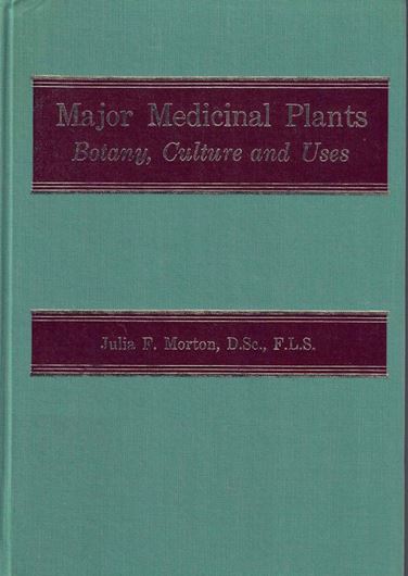 Major Medicinal Plants. Botany, Culture and Uses. 1978. 109 (17 col.) plates. 2 tabs. 448 p. gr8vo. Cloth.