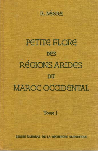 Petite flore des regions arides du Maroc occidental.2 vols. 1962-1963. illus. (line drawgs.).1 carte depl. 979 p.Toile.