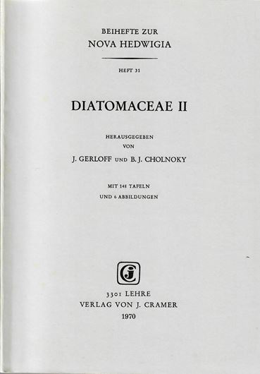 Heft 031: Gerloff, J. und B.J.Cholnoky: Diatomaceae II. Friedrich Hustedt Gedenkband. 1970. 149 Taf. 6 Fig. XXIV,836 S. (ISBN 978-3-7682-5431-1)