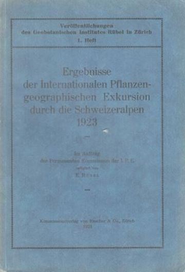 Ergebnisse der Internationalen Pflanzengeographischen Exkursion durch die Schweizeralpen 1923. Z. 1924. (Veroeff.Geobot.Inst. Ruebel, Heft 1). Fig. 361 S. gr8vo. Broschiert.