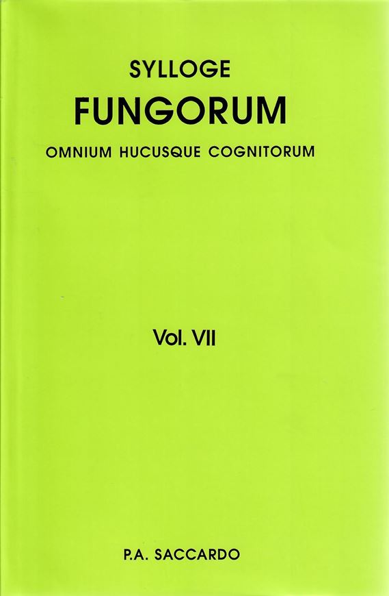 Sylloge Fungorum omnium hucusque congitorum. Vol.  7:1: Gasteromyceteae, Phylloideae/ J.B. de Toni: Nidulariaceae, Lycopodaceae et Hymenogastraceae/ A.N.Berlese et J.B. de Toni: Phycomyceteae/ A.N. Berlese: Myxomyceteae. (Patavii 1888). 498,XXX p. Vol.  7:2: J.B. de Toni: Ustilagineae et Uredineae. (Patavii 1888). 434,XXIX p. Reprint 2009. gr8vo. Hardcover.