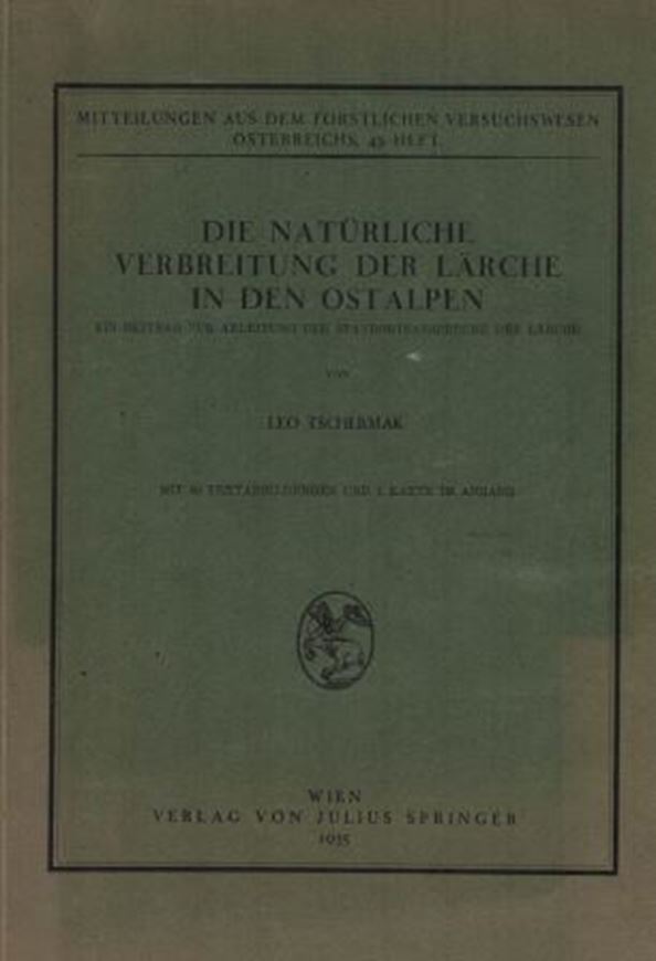 Die Natürliche Verbreitung der Lärche in den Ostalpen. 1935. (Mitteilgn. aus d.forstl. Versuchsw. Österreichs,43). 60 Fig. 1 kol.Verbreitungskarte 1:1.500.000. IX,361 S. 4to. Broschiert.