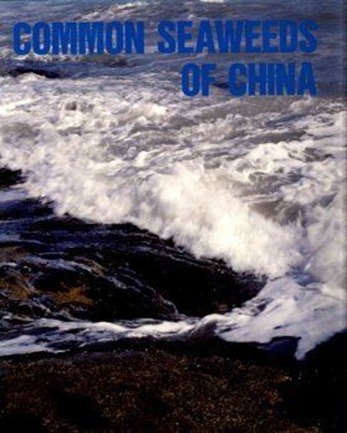 Common Seaweeds of China.1983.149 col.pls.X,316 p. 4to. Hardcover. - In English.