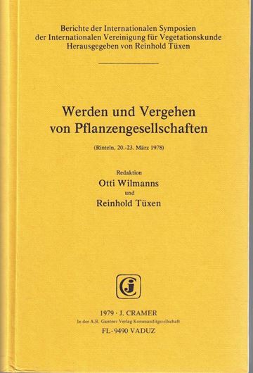 Berichte uber die Internationalen Symposien der Internationalen Vereinigung fuer Vegetationskunde in Stolzenau und Rinteln.Symposium 1978:WERDEN UND VERGEHEN VON PFLANZENGESELLSCHAFTEN. Herausg.v.Wilmanns, Otti und R.Tuexen.1979. Illustr.XV,635 S.gr8vo. Kartonniert. (ISBN 978-3-7682-1218-2)