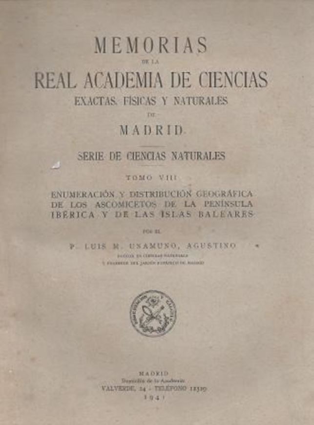 Enumeracion y distribucion geografica de los Ascomi- cetos de la peninsula iberica y de las islas baleares. 1941. (Mem. Real Ac.Cienc.Ex., Ser.Cienc.Natur.,8). 403 p. gr8vo. Paper bd.