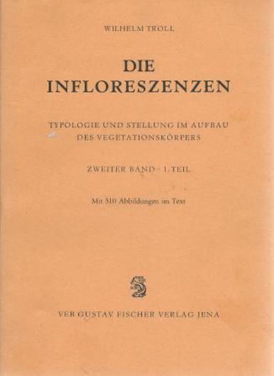 Die Infloreszenzen. Typologie und Stellung im Aufbau des Vegetationskörpers. 4 Bände. Band 2, Teil 1: Monotele Synfloreszenzen. Jena 1969. 510 Fig. 630 S. Ln.