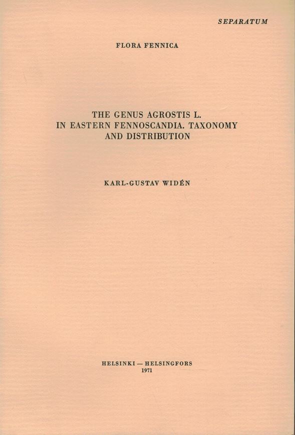 The Genus Agrostis L. in Eastern Fennoscandia. Taxonomy and Distribution. 1971. (Flora Fennica). 34 pls. 24 figs. 209 p. gr8vo. Paper bd.