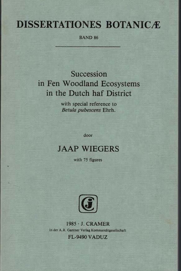 Volume 086: Wiegers,Jaap: Succession in Fen Woodland Ecosystems in the Dutch Haf District. 1985. 75 figs. 34 tabs. IV,152 p. gr8vo. Paper bd. (ISBN 978-3-7682-1441-4)