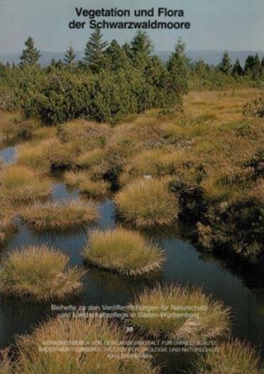 Vegetation und Flora der Schwarzwaldmoore. (Veröffentl.Naturschutz u. Landschaftspflege Baden-Wuerttemberg, Beiheft 39). 1984. 6 Tab. 194 Abb. (z.Tl.farbig). 512 S. gr8vo. Broschiert.