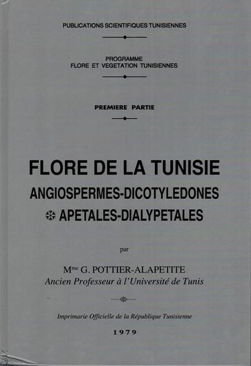 Flore de la Tunisie. Angiospermes- Dicotyledones: Apetales-Dialypetales-Gamopetales. 1979-1981. (Programme Flore et Vegetation Tunisienne, Partie Premier, vols. 1-2). Environ de 400 figures dans le texte. XXXIII,1190 p. gr8vo. Cartonné.