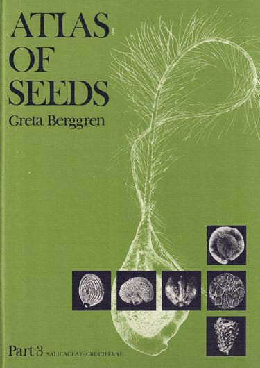 Atlas of seeds and small fruits of Northwest-European plant species(Sweden, Norway, Denmark, East Fennoscandia and Iceland) with morphological descriptions, part 3: Salicaceae-Cruciferae. 1981. 5 figs. 105 pls. 154 p. Lex8vo. Cloth.