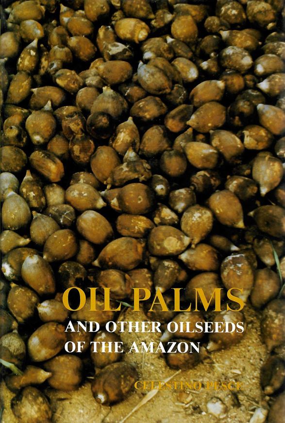 Oil Palms and other Oilseeds of the Amazon. 1941. Translated and edited by Dennis V.Johnson. 1985. (Studies in Economic Botany, no. 2). illustr. 96 tabs. 199 p. gr8vo. Hardcover.