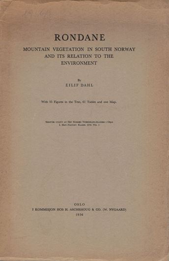 Rondane.Mountain Vegetation in South Norway and its Relation to the Environment.1956.(Skrifter utgitt av det Norske Vidensk.- Akademi i Oslo,I:Mat.-Naturv.Klasse,1956:3).1 foldg.map.Illus.374 p. gr8vo.Paper bd.-Rare.