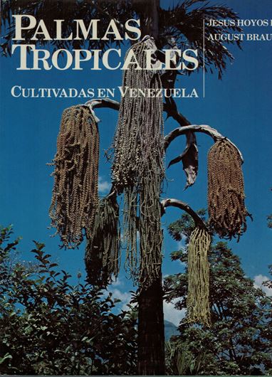 Palmas Tropicales Cultivadas en Venezuela. Volume 1.1984.(Sociedad y Fundacion La Salle de Ciencias Naturales, Monogr.33).Approximately 300 unnumbered colourphotographs.Approx. 250 unnumbered pages.4to.Cloth.-In Spanish,with Latin nomenclature and species index.