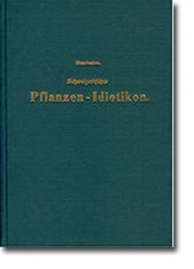  Schweizerisches Pflanzen-Idiotikon. Ein Woerterbuch von Pflanzenbenennungen in den verschiedenen Mundarten der deutschen, fran- zoesischen und italienischen Schweiz, nebst deren lateinischen, franzoe- sischen und deutschen Namen. 1956. VIII,284 S. 8vo. Leinen. Reprint 1972.