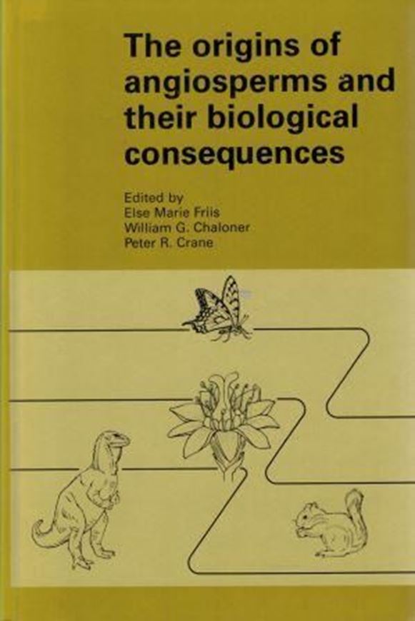 The Origins of Angiosperms and their Biological Consequences. 1987. 5 figs. numerous tabs. 38 line diagr. X, 358 p. gr8vo. Hardcover.