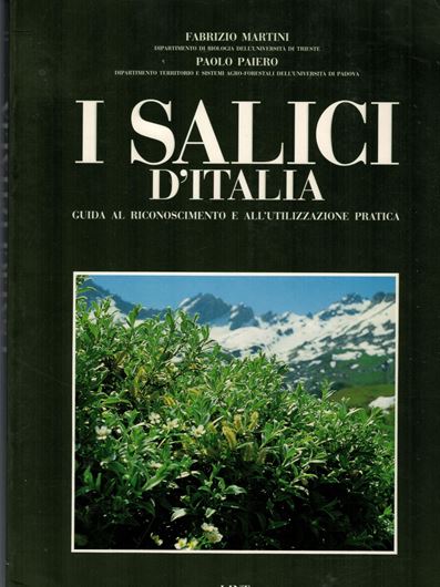 Il Salici d'Italia. Guida al Riconoscimento e all'Utilizzazione Pratica. 2nd rev. ed. 1988. illus. 160 p. 4to. Paper bd. - In Italian, with Latin nomenclature.