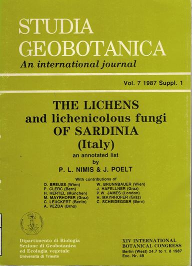 The Lichens and Lichenicolous Fungi of Sardinia (Italy).An annotated list.1987.(Studia Geobotanica,vol.7,Suppl.1). 10 figs.Many distrib.maps.269 p.gr8vo.Paper bd.