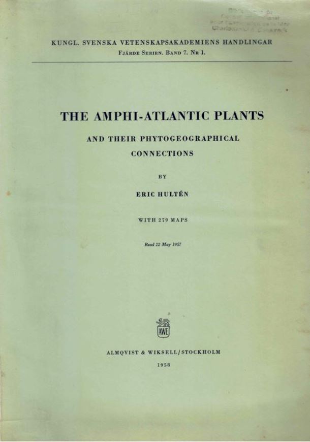 The Amphi-Atlantic Plants and their Phytogeographical Con- nection. 1958. (Kungl.Svenska Vetenskapsakademiens Handlingar, Fjaerde Serien, vol. 7:1). 279 maps. 340 p. 4to. Paper bd.