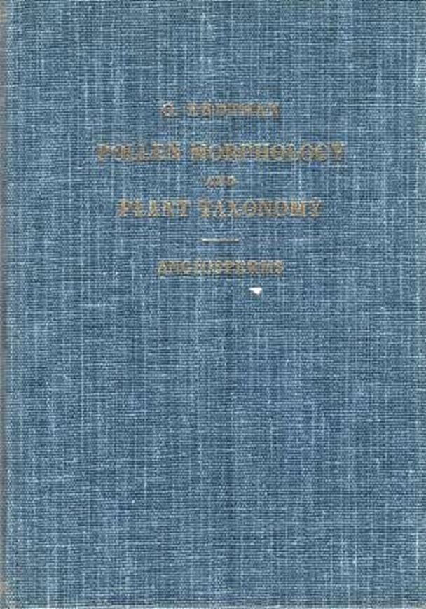  Pollen Morphology and Plant Taxonomy. Angiosperms (An Introduction to Palynology,1). 1952. illus. XIV, 539 p. gr8vo.Hardcover. 