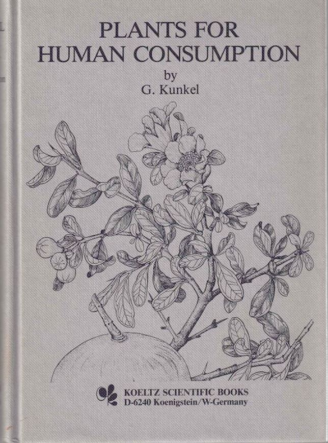 Plants for Human Consumption. An annotated checklist of the edible phanerogams and ferns. 1983. XIV,393 p. gr8vo. Bound.