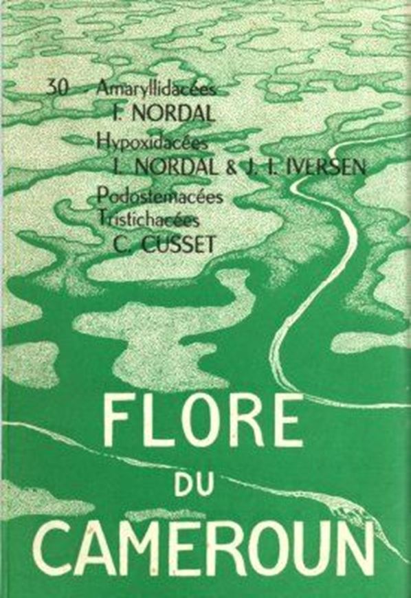 Vol.030: Nordal, I., J.I.Iversen et C.Cusset: Ama- ryllidacees, Hypoxidacees, Podostemacees, Tristichacees. 1987. 32 pls. (some col.). 109 p. gr8vo. Paper bd.