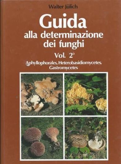 Guida alla determinazione dei funghi. Volume 2: Aphyllophorales, Heterobasidiomycetes, Gastromycetes. Traduzione della prima edizione in lingua tedesca. 1989. 15 pls.(line drawings). VII,597 p. gr8vo. Hardcover.- In Italian.