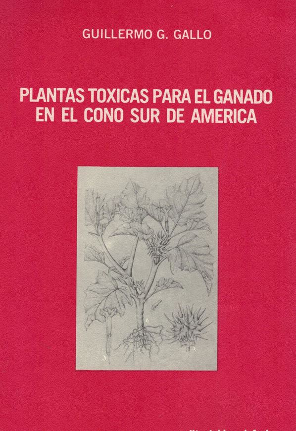 Plantas Toxicas para el Ganado en el Cono sur de America. 2nd ed. 1987. 41 figs. 28 maps. XV, 213 p. gr8vo. Paper bd. - In Spanish.