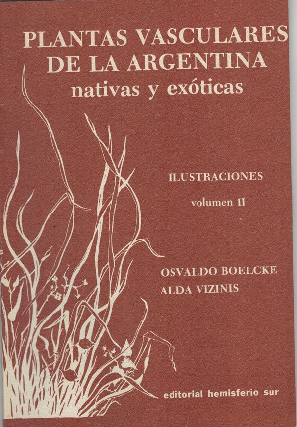 Plantas vasculares de la Argentina nativas y exoticas. Ilustraciones. Volume 02: Dicotiledoneas-Arguclami- deas de Casuarinaceas a Leguminosas. 1987. 26 pls. (line-drawings). 57 p. gr8vo. Paper bd. - In Spanish.