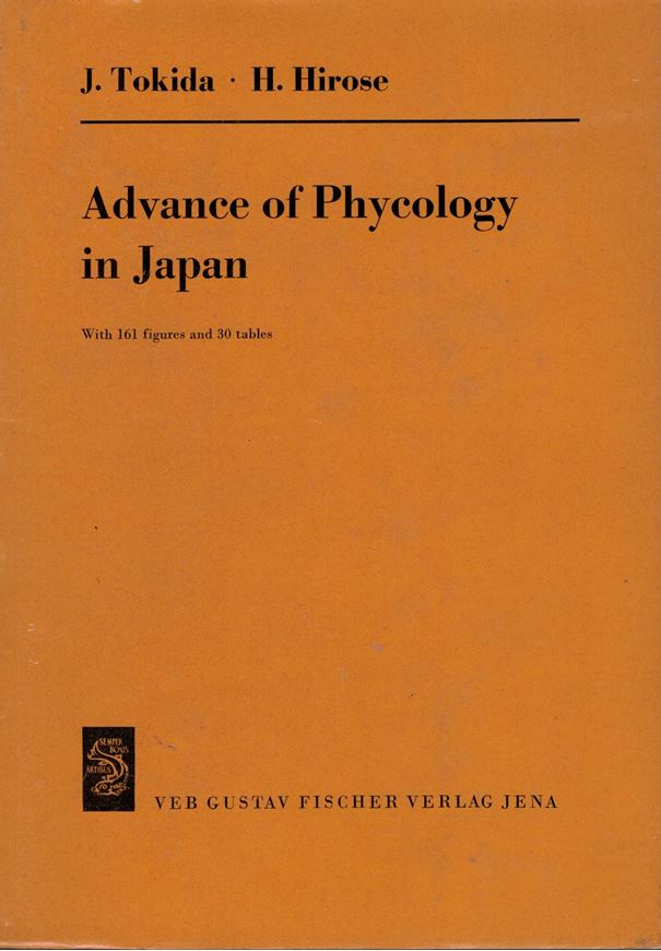 Advance of Phycology in Japan. 1975. 161 figs. 30 tabs. 355 p. gr8vo. Cloth. - Second-hand copy.