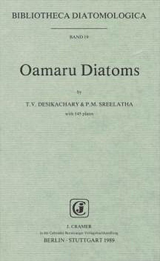 Volume 019: Desikachary, T.V. and P.M. Sree- latha: Oamaru Diatoms. 1989. 145 plates. 330 p. gr8vo. Paper bd.