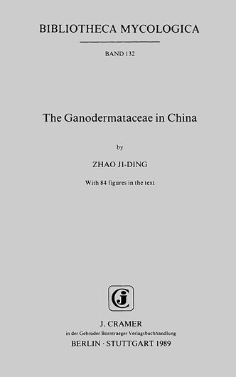 Volume 132: Zhao Ji-Ding: The Ganodermataceae in China. 1989. 84 figs. 176 p. gr8vo. Paper bd.