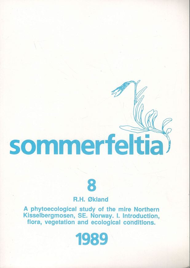 A series of monographs. Volume 8: Oekland, Rune H.: A phytoecological study of the mire Northern Kisselbergmosen, SE. Norway. I: Introduction, flora, vegetation and ecological conditions. 1989.80 figs. 48 tabs. 172 p. Lex8vo. Paper bd.