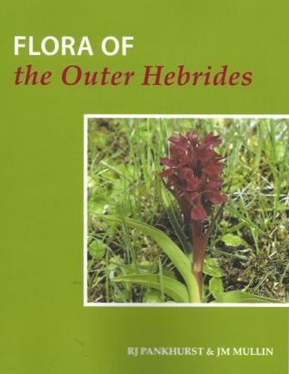  Flora of the Outer Hebrides. 1994. (Reprint 2013).illus. 192 p. gr8vo. Paper bd.