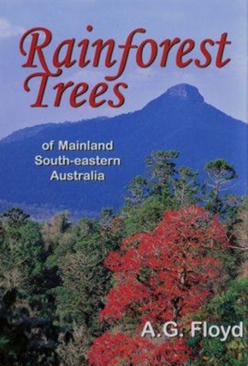  Rainforest Trees of Mainland South-eastern Australia. 2nd rev. ed. 2008. illus. 433 p. gr8vo. Hardcover.