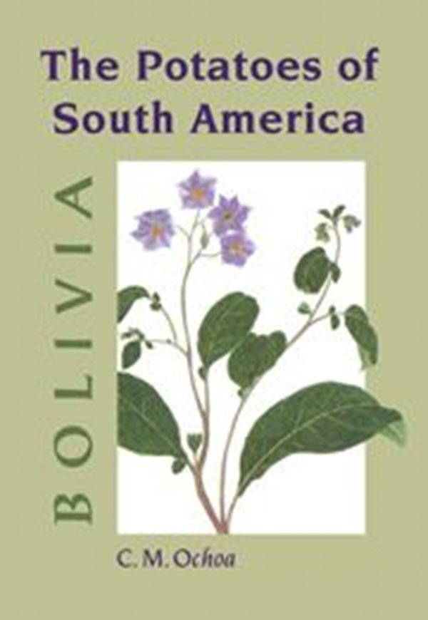  The Potatoes of South America: Bolivia. 1990. Transla- ted by Donald Ugent. 25 colour plates. 73 line diagrams. 165 half-tones. maps. XXXII,512 p. gr8vo. Hard cover.