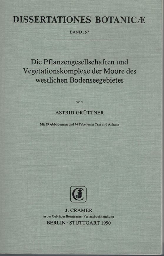 Volume 157: Gruettner, Astrid: Die Pflanzengesellschaften und Vegetationskomplexe der Moore des westlichen Bodensee- gebietes. 1990. 29 Abb. 74 Tab. 12 Beilagen. IV,330 S. gr8vo. Paper bd.