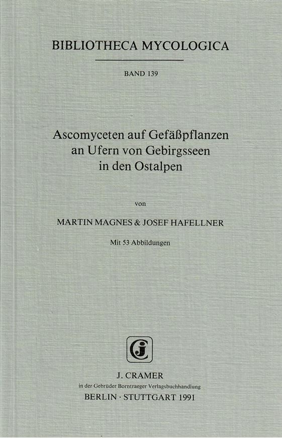 Volume 139: Magnes, Martin und Josef Hafellner: Ascomyceten auf Gefäßpflanzen an Ufern von Gebirgsseen in den Ostalpen. 1991. 53 Abb. II, 185 S. gr8vo. Paper bd.