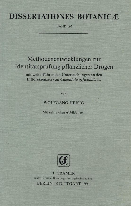 Methodenentwicklung zur Identitätsprüfung pflanzlicher Drogen mit weiterführenden Untersuchungen an den Infloreszenzen von Calendula Officinalis L. 1991. (Diss.Bot., Bd. 167). zahlreiche Ab- bildungen. XII,162 S. gr8vo. Paper bd.