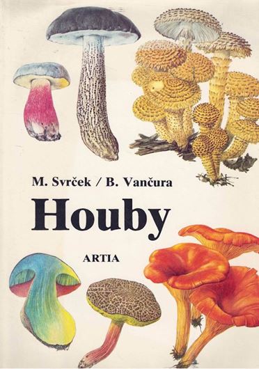 Houby. 1987. 256 col. plates (= water colours). 307 p. 4to. Cloth. - In Czech.