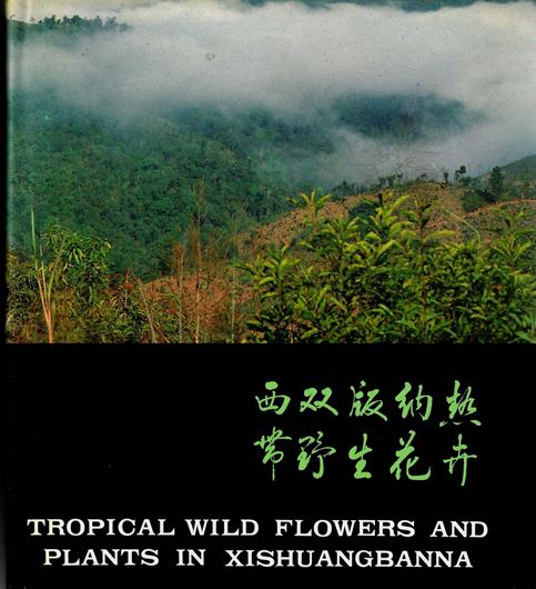 Ed. by Yunnan Tropical Botanical Research Institute. 1988. 120 col. photographs. III, 186 p. gr8vo. Hardcover.- In Chinese and English.