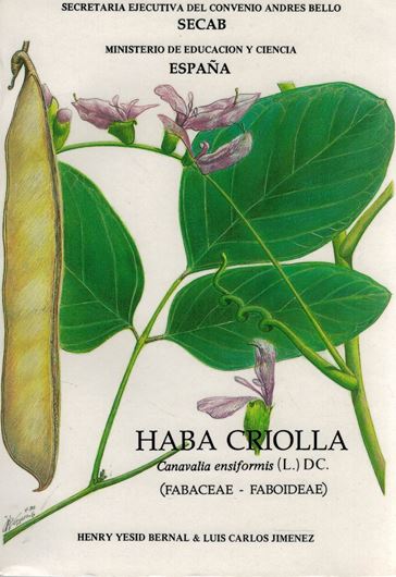 Ed. by Jaime E. Correa and Henry Yesid Bernal. Monografia. No. 2: Haba Criolla. Canavalia ensiformis (Linneo) De Candolle. (Fabaceae-Faboideae) 1990. (Secretaria Ejecutiva del Convenio Andres Bello, SECAB, Vol. 16). 18 figs. tabs. XXVI,533 p. gr8vo. Paper bd. - In Spanish.