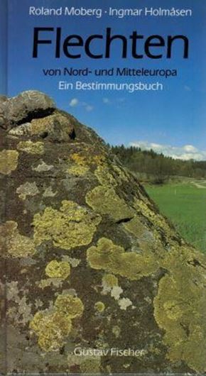 Flechten von Nord- und Mitteleuropa. Ein Bestimmungsbuch. 1991. ca. 380 Abb. (teilweise farbig). 234 S. gr8vo. Gebunden.