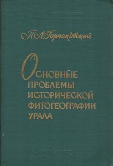 Osnovnye Problemy Istoriceskoj Fitogeografii Urala (Basic problems of the historical phytogeography of the Ural Mountains). 1969. 167 figs. tabs. 285 p. gr8vo. Cloth. - In Russian, with Latin species index.