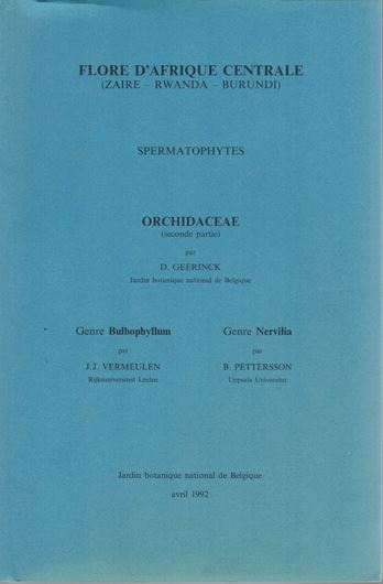 Orchidaceae, Vol.2: Genre Bulbophyllum, par J.J.Vermeulen,et Genre Nervilia, par B.Petterson. 1992. (Flore d'Afrique Centrale (Zaire, Rwanda-Burundi, Spermatohytes)).4 pls. en couleurs. 59 pls. dessinnees. 483 p.