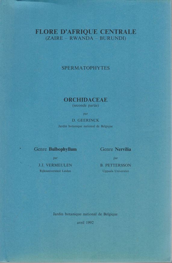 Orchidaceae, Vol.2: Genre Bulbophyllum, par J.J.Vermeulen,et Genre Nervilia, par B.Petterson. 1992. (Flore d'Afrique Centrale (Zaire, Rwanda-Burundi, Spermatohytes)).4 pls. en couleurs. 59 pls. dessinnees. 483 p.