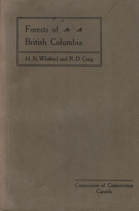 Forests of British Columbia. 1918. 28 plates. numerous maps. VIII,409 p. gr8vo. Paper bd.