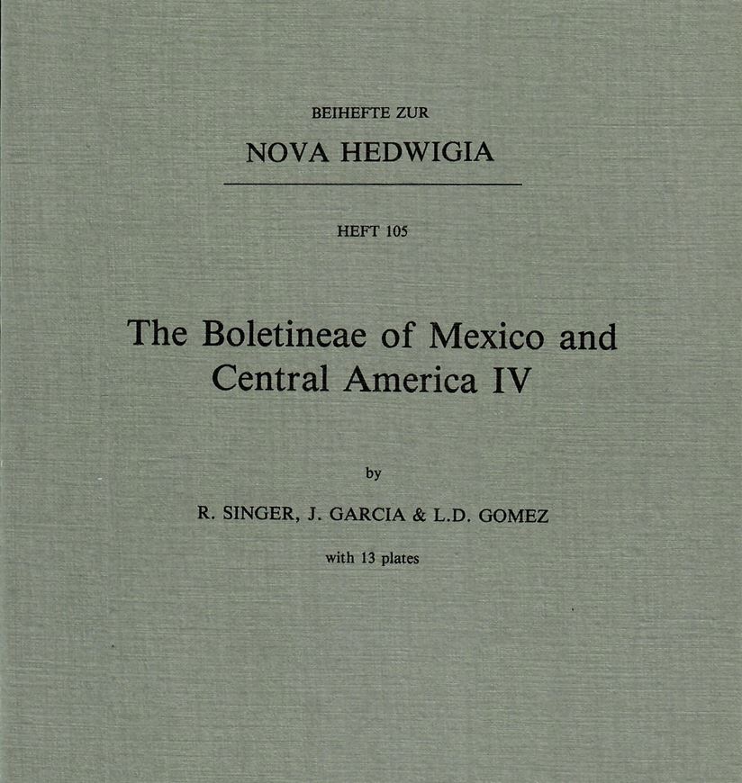 Heft 105: Singer,R.,J.Garcia and L.D. Gomez: The Boletinae of Mexico and Central America,IV. 1992. VI,62 p.gr8vo. Paper bd.