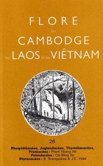 Vol. 26: Pham Hoang Ho: Rhoipteleacees, Juglandacees, Thymelaeacees, Proteacees/Ching Ming Hu: Primulacees/B.Svengsuksa et J.Vidal:Styracacees. 1992. Illustr. 297 p. gr8vo. Broche.